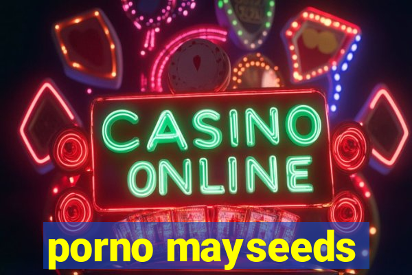 porno mayseeds